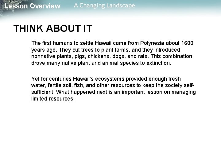 Lesson Overview A Changing Landscape THINK ABOUT IT The first humans to settle Hawaii Lesson Overview A Changing Landscape THINK ABOUT IT The first humans to settle Hawaii