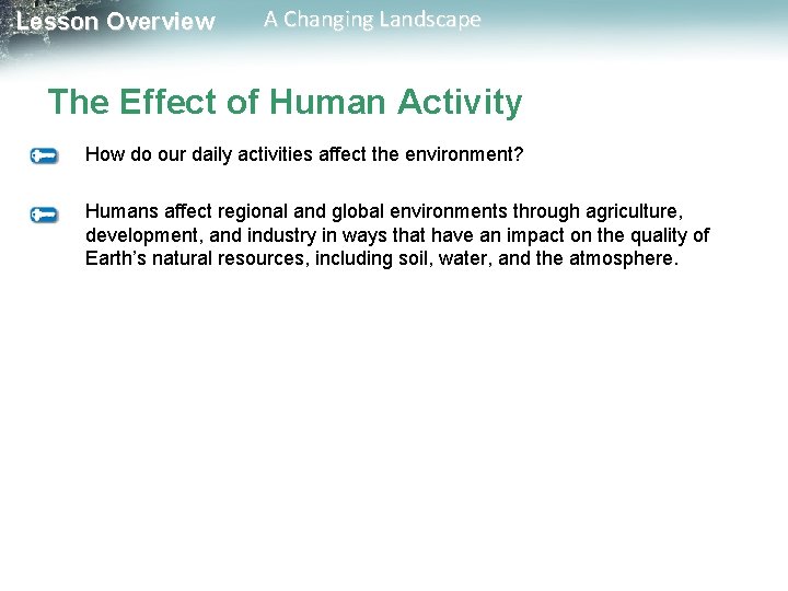 Lesson Overview A Changing Landscape The Effect of Human Activity How do our daily Lesson Overview A Changing Landscape The Effect of Human Activity How do our daily
