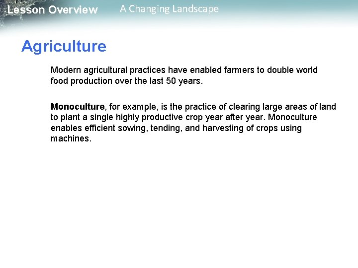 Lesson Overview A Changing Landscape Agriculture Modern agricultural practices have enabled farmers to double Lesson Overview A Changing Landscape Agriculture Modern agricultural practices have enabled farmers to double