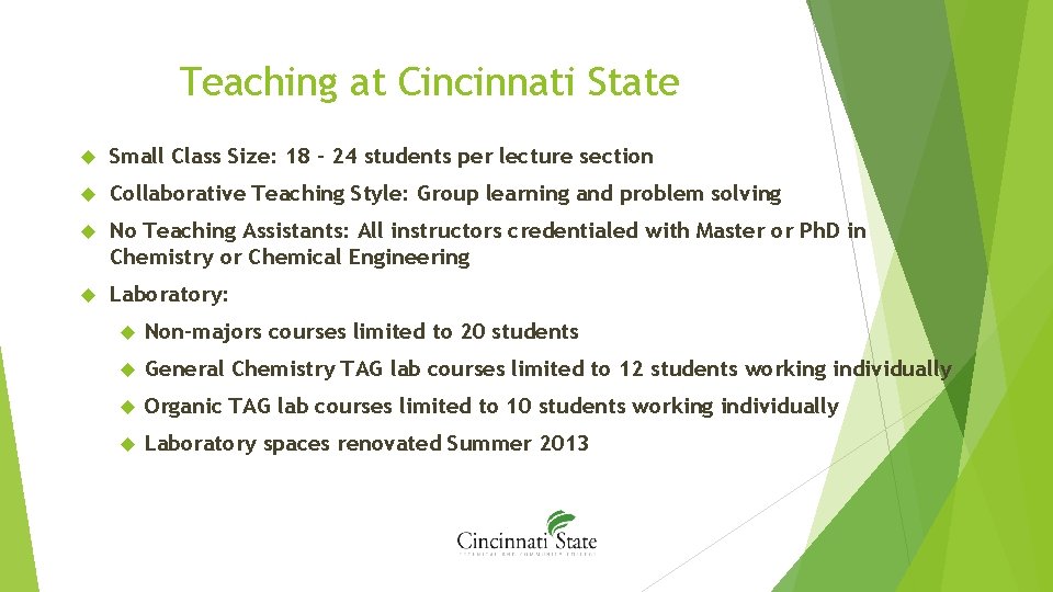 Teaching at Cincinnati State Small Class Size: 18 – 24 students per lecture section