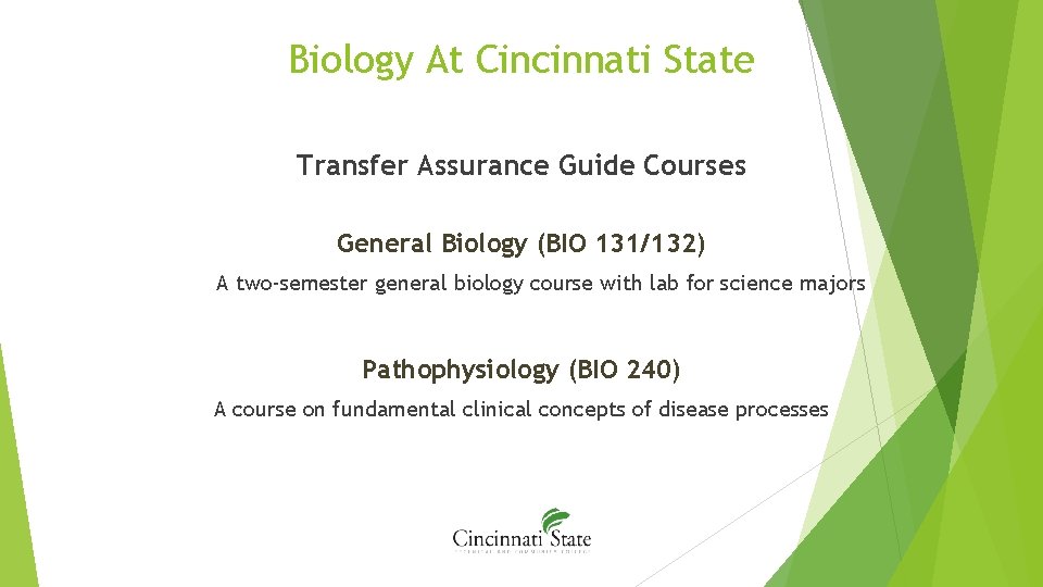 Biology At Cincinnati State Transfer Assurance Guide Courses General Biology (BIO 131/132) A two-semester