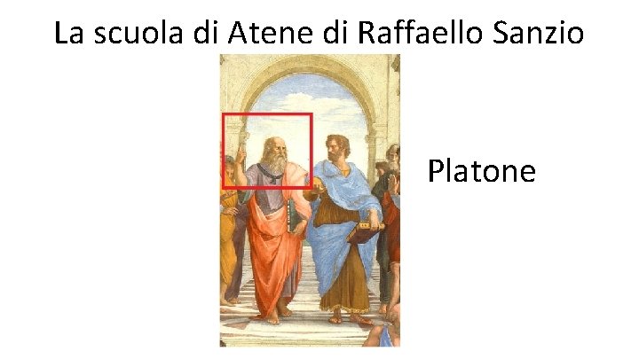 La scuola di Atene di Raffaello Sanzio Platone 