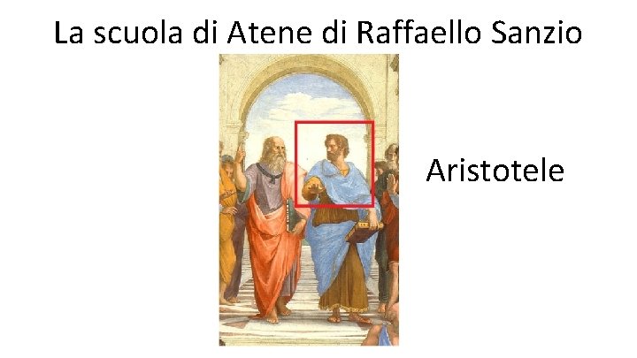 La scuola di Atene di Raffaello Sanzio Aristotele 