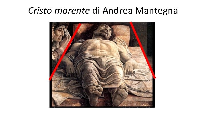 Cristo morente di Andrea Mantegna 