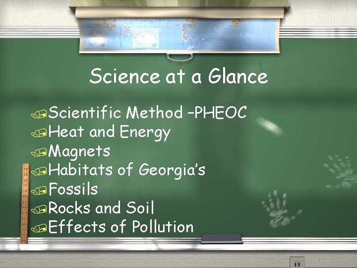 Science at a Glance /Scientific Method –PHEOC /Heat and Energy /Magnets /Habitats of Georgia’s