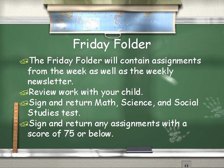 Friday Folder /The Friday Folder will contain assignments from the week as well as