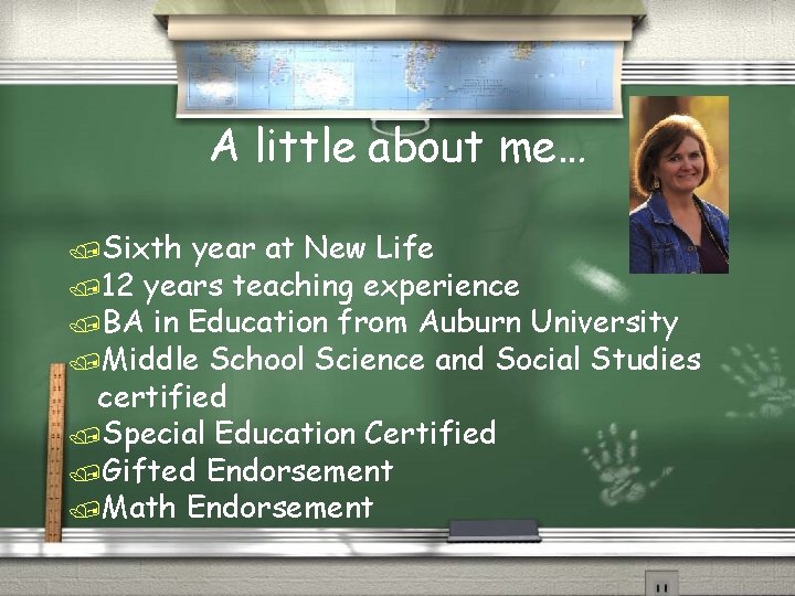 A little about me… /Sixth year at New Life /12 years teaching experience /BA