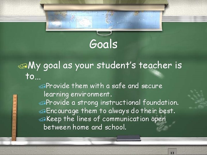 Goals /My to… goal as your student’s teacher is /Provide them with a safe