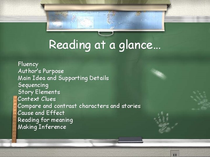 Reading at a glance… Fluency Author’s Purpose Main Idea and Supporting Details Sequencing Story