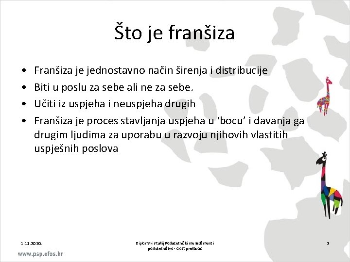 Što je franšiza • • Franšiza je jednostavno način širenja i distribucije Biti u