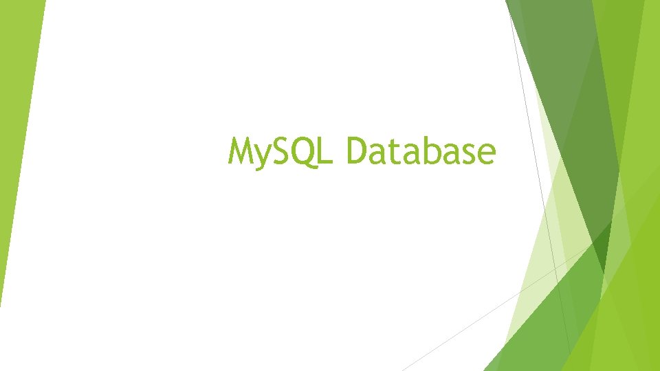 My. SQL Database 