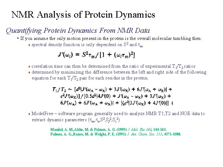 NMR Analysis of Protein Dynamics Quantifying Protein Dynamics From NMR Data • If you