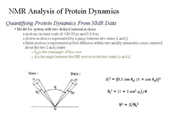 NMR Analysis of Protein Dynamics Quantifying Protein Dynamics From NMR Data • Model for
