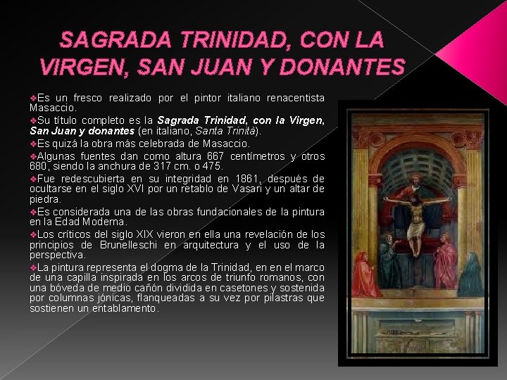 SAGRADA TRINIDAD, CON LA VIRGEN, SAN JUAN Y DONANTES v. Es un fresco realizado