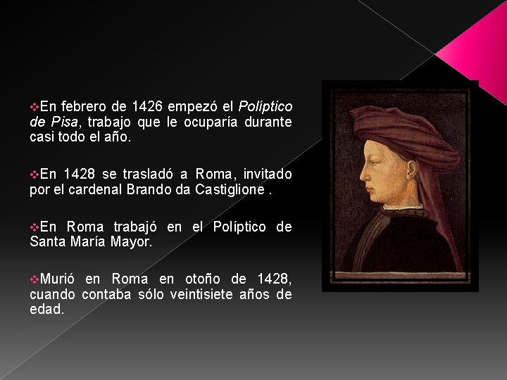  v. En febrero de 1426 empezó el Políptico de Pisa, trabajo que le