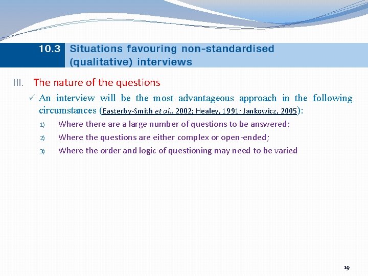 III. The nature of the questions ü An interview will be the most advantageous