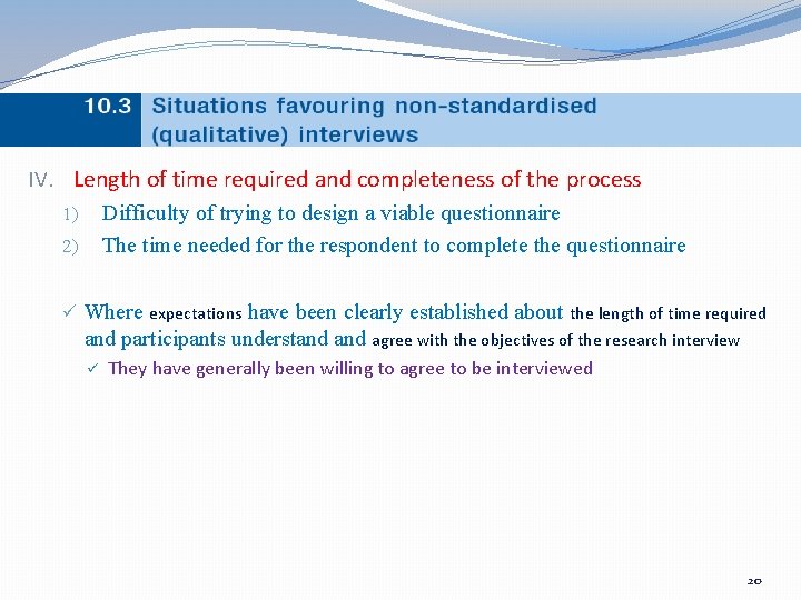 IV. Length of time required and completeness of the process Difficulty of trying to