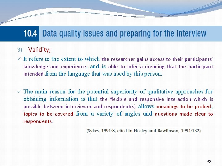3) Validity; ü It refers to the extent to which the researcher gains access