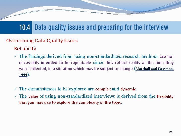 Overcoming Data Quality Issues Reliability ü The findings derived from using non-standardized research methods