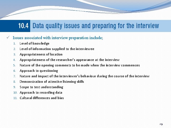 ü Issues associated with interview preparation include; Level of knowledge 2. Level of information