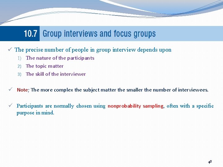 ü The precise number of people in group interview depends upon 1) The nature