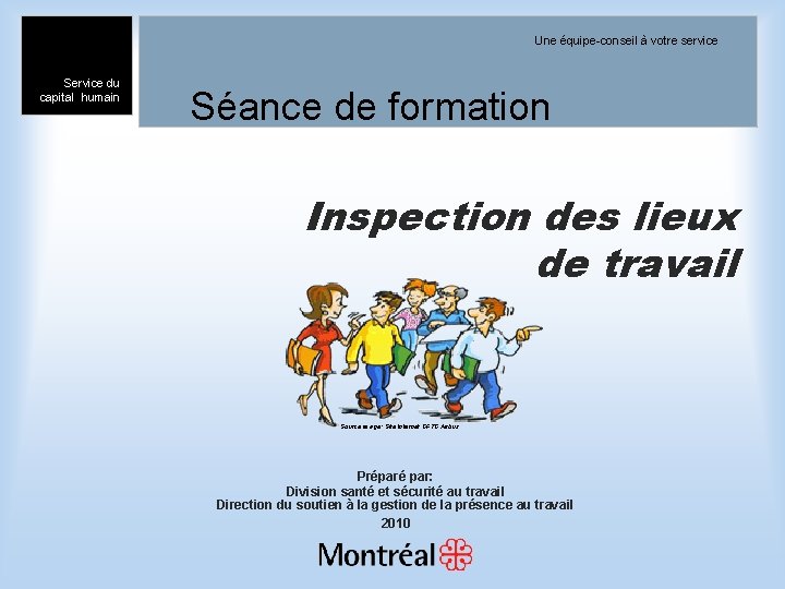 Une équipe-conseil à votre service Service du capital humain Séance de formation Inspection des