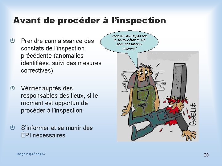 Avant de procéder à l’inspection ¿ Prendre connaissance des constats de l’inspection précédente (anomalies