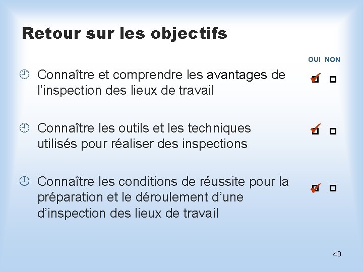 Retour sur les objectifs OUI NON ¿ Connaître et comprendre les avantages de l’inspection