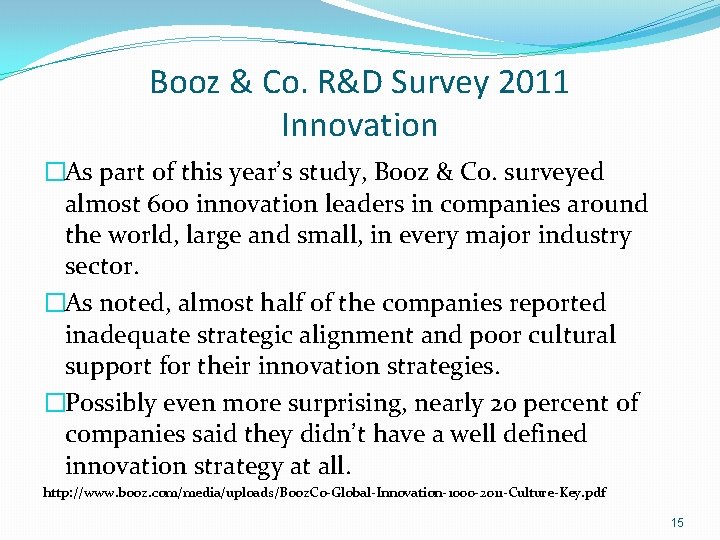 Booz & Co. R&D Survey 2011 Innovation �As part of this year’s study, Booz