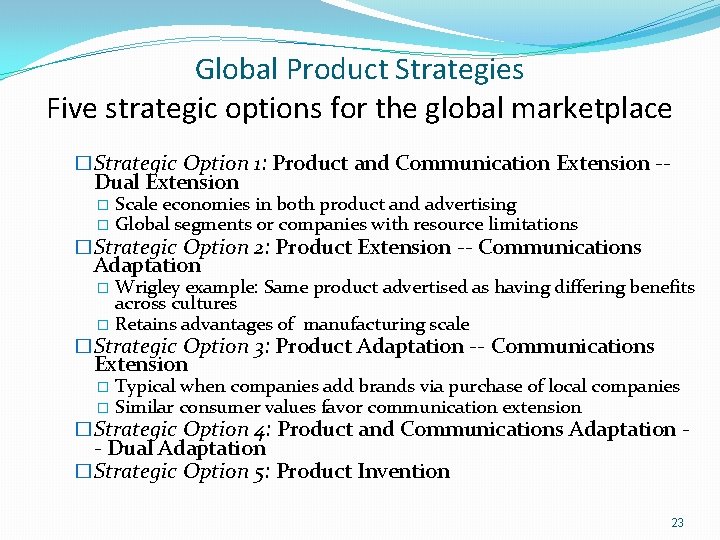 Global Product Strategies Five strategic options for the global marketplace �Strategic Option 1: Product