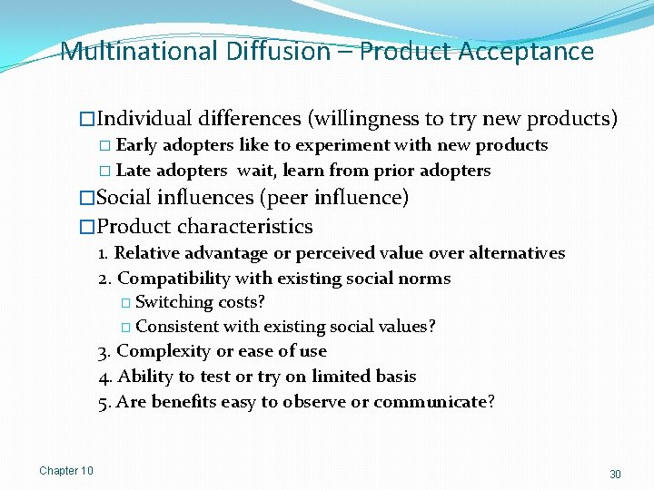 Multinational Diffusion – Product Acceptance �Individual differences (willingness to try new products) � Early