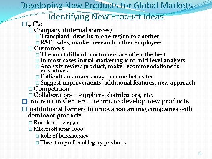 Developing New Products for Global Markets Identifying New Product Ideas � 4 C’s: �