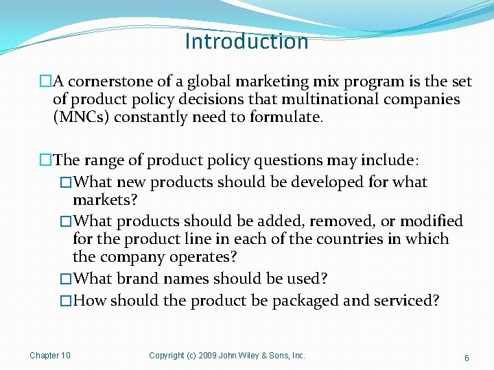 Introduction �A cornerstone of a global marketing mix program is the set of product