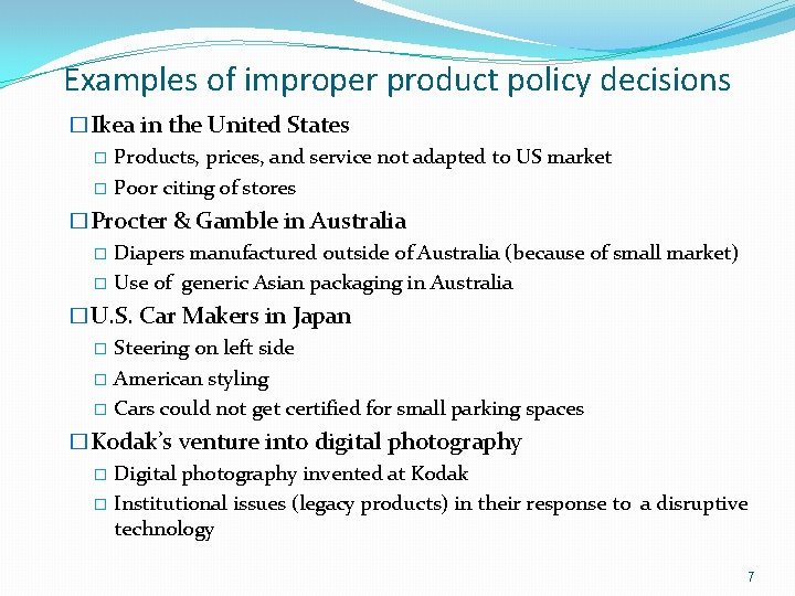 Examples of improper product policy decisions �Ikea in the United States � Products, prices,