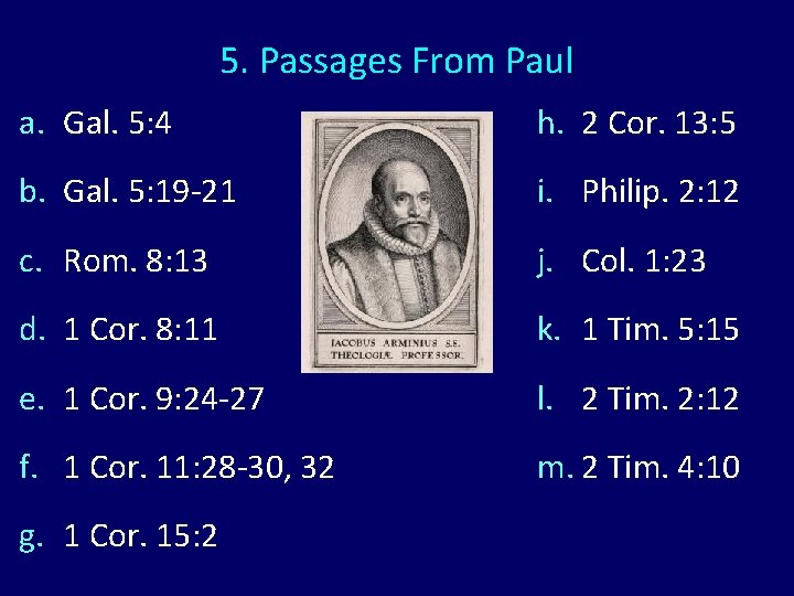 5. Passages From Paul a. Gal. 5: 4 h. 2 Cor. 13: 5 b.