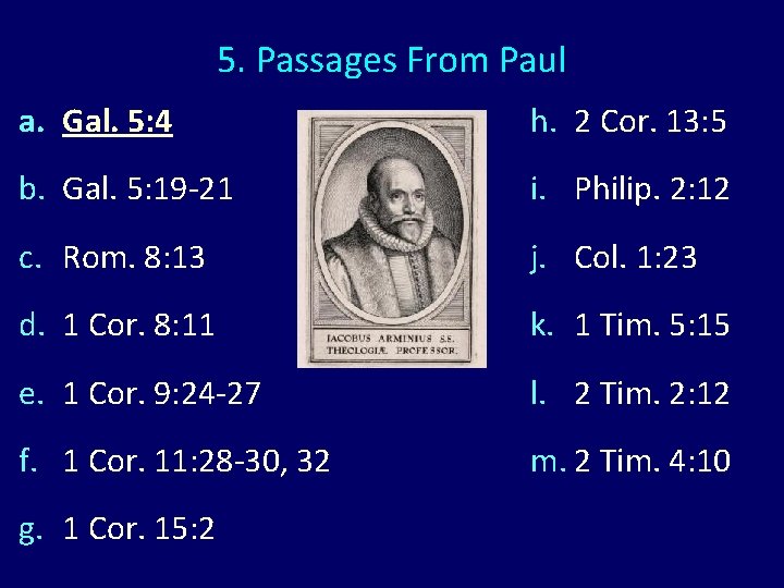 5. Passages From Paul a. Gal. 5: 4 h. 2 Cor. 13: 5 b.