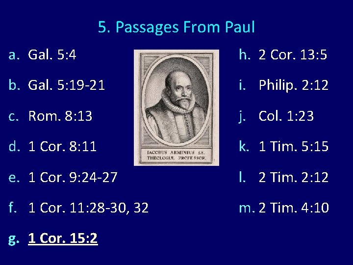 5. Passages From Paul a. Gal. 5: 4 h. 2 Cor. 13: 5 b.