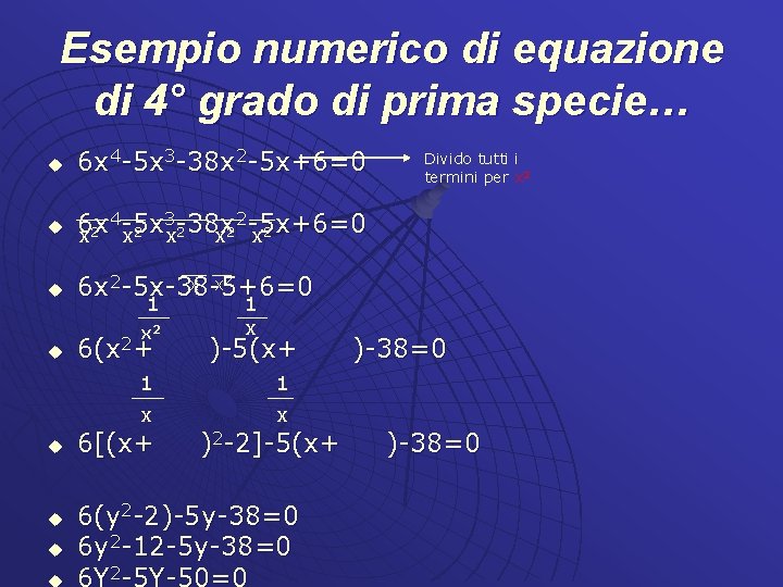 Esempio numerico di equazione di 4° grado di prima specie… u 6 x 4