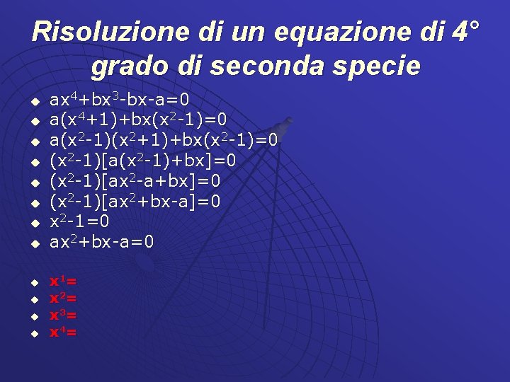 Risoluzione di un equazione di 4° grado di seconda specie u u u ax