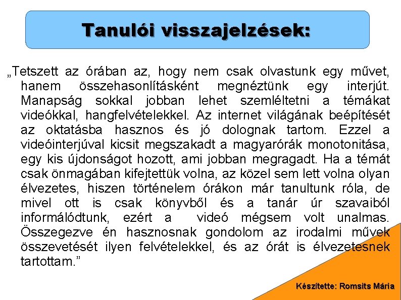 Tanulói visszajelzések: „Tetszett az órában az, hogy nem csak olvastunk egy művet, hanem összehasonlításként