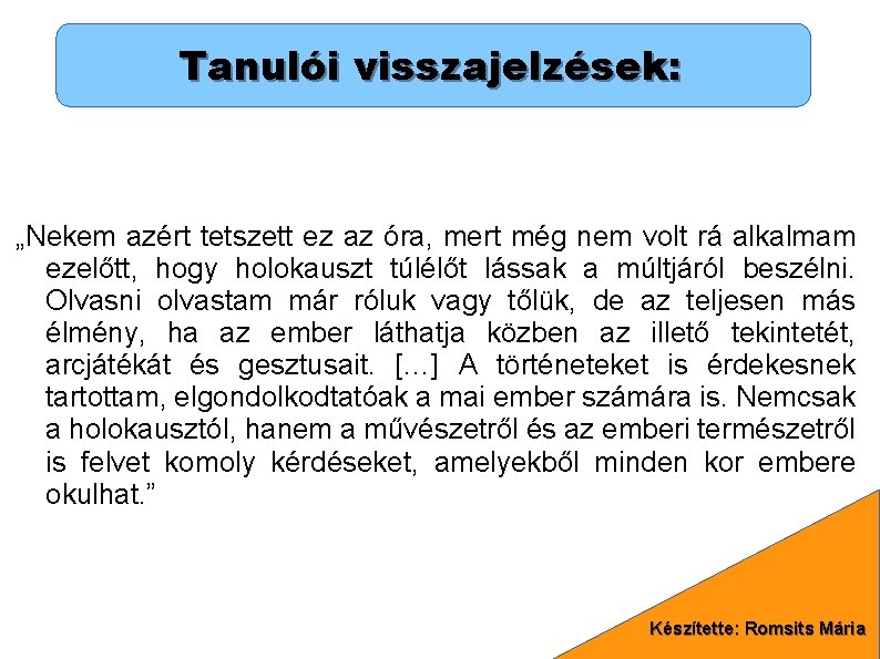 Tanulói visszajelzések: „Nekem azért tetszett ez az óra, mert még nem volt rá alkalmam
