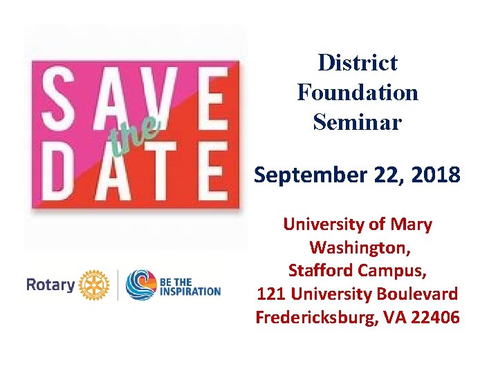 District Foundation Seminar September 22, 2018 University of Mary Washington, Stafford Campus, 121 University