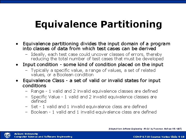 Equivalence Partitioning • Equivalence partitioning divides the input domain of a program into classes