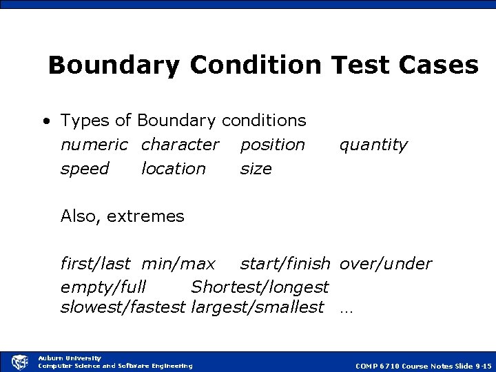 Boundary Condition Test Cases • Types of Boundary conditions numeric character position speed location