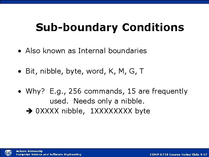 Sub-boundary Conditions • Also known as Internal boundaries • Bit, nibble, byte, word, K,