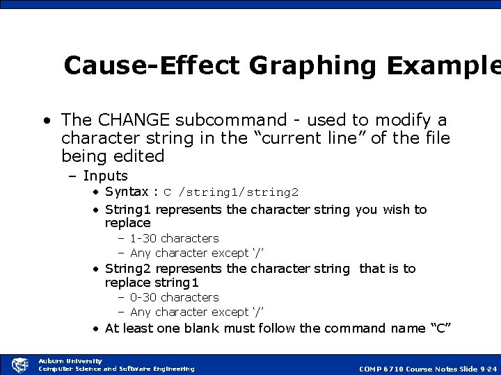 Cause-Effect Graphing Example • The CHANGE subcommand - used to modify a character string