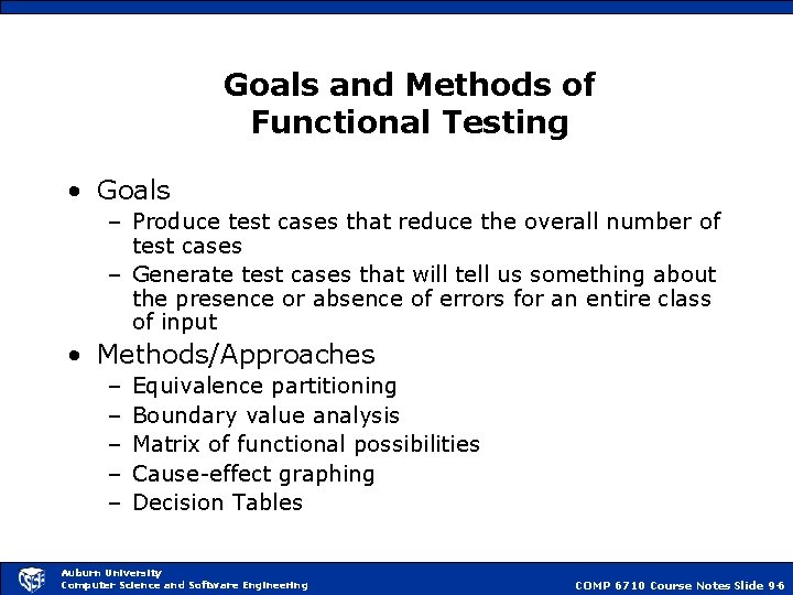 Goals and Methods of Functional Testing • Goals – Produce test cases that reduce