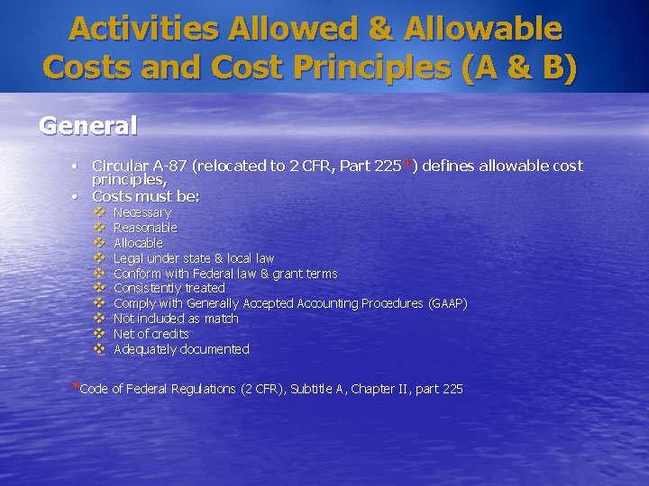 Activities Allowed & Allowable Costs and Cost Principles (A & B) General • Circular
