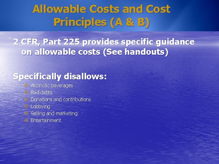 Allowable Costs and Cost Principles (A & B) 2 CFR, Part 225 provides specific
