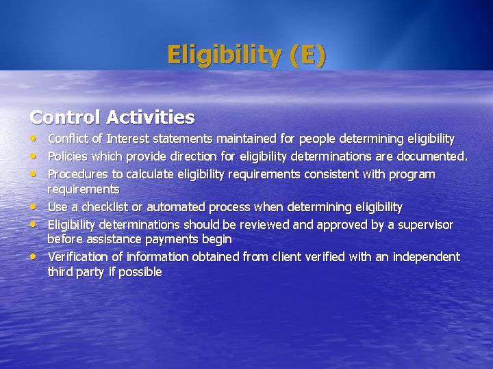 Eligibility (E) Control Activities • • • Conflict of Interest statements maintained for people